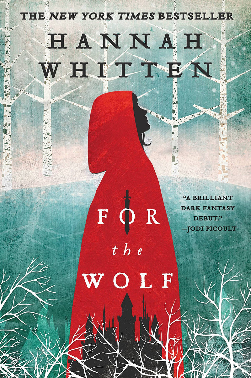 Wilderwood (Book 1): For the Wolf, Hannah Whitten