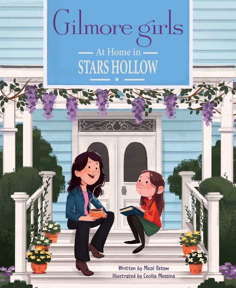 Gilmore Girls: At Home in Stars Hollow, Micol Ostow and Cecilia Messina