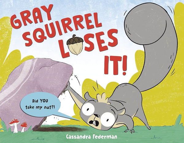 Gray Squirrel Loses It!, Cassandra Federman