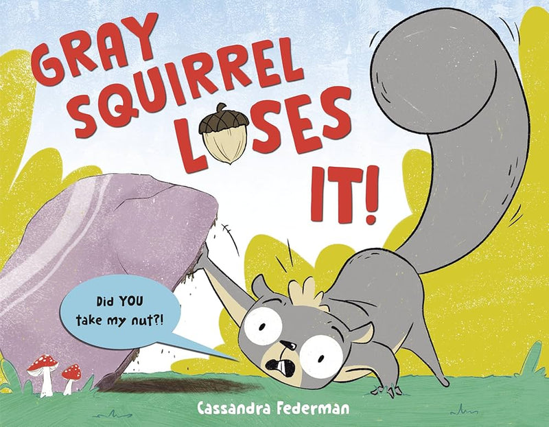 Gray Squirrel Loses It!, Cassandra Federman