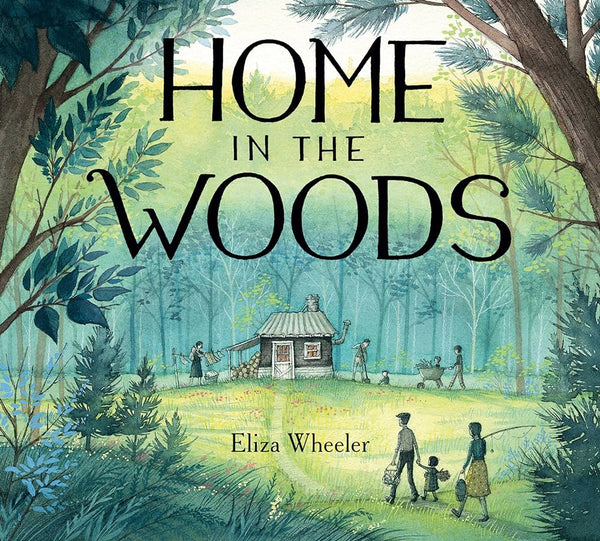 Home in the Woods, Eliza Wheeler