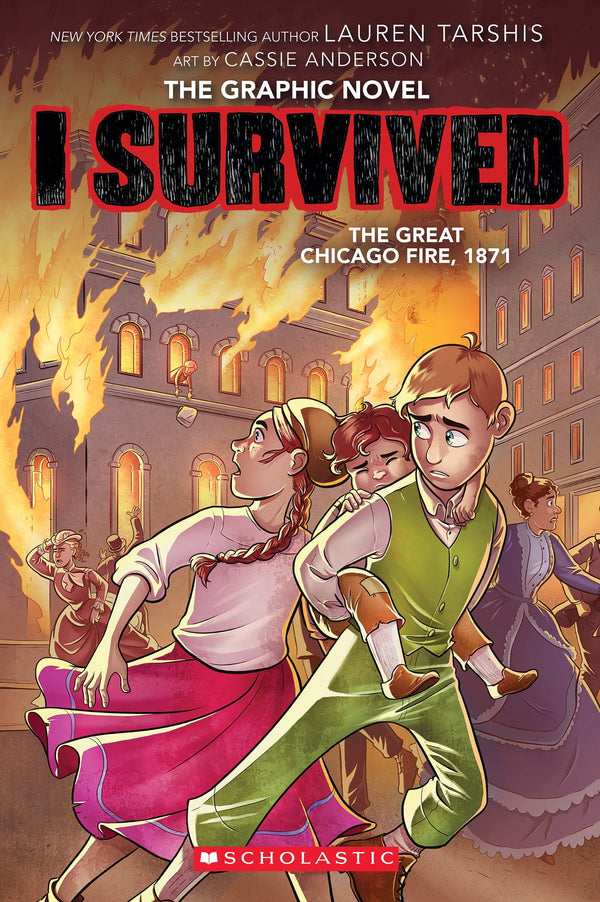I Survived: The Great Chicago Fire, 1871: The Graphic Novel, Lauren Tarshis and Cassie Anderson