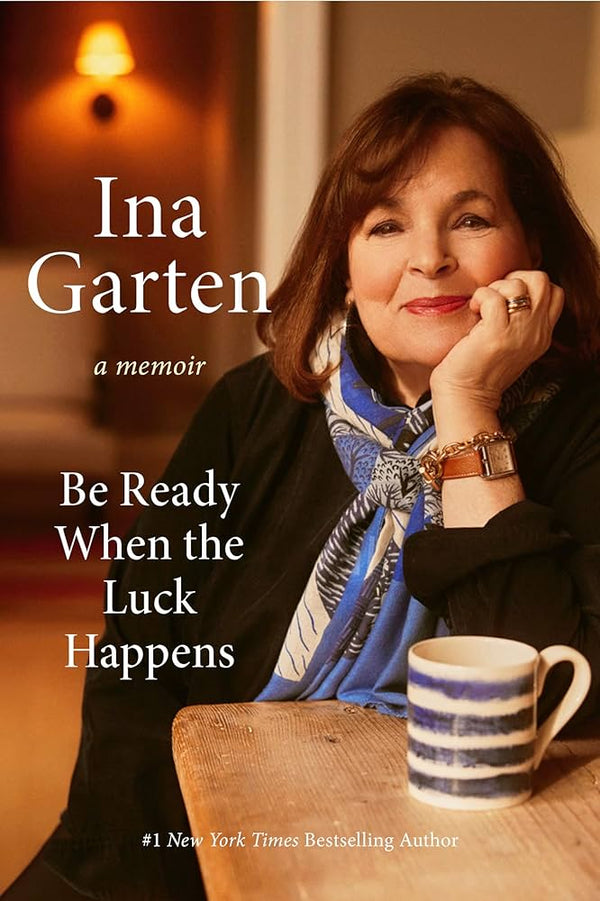 Be Ready When the Luck Happens, Ina Garten