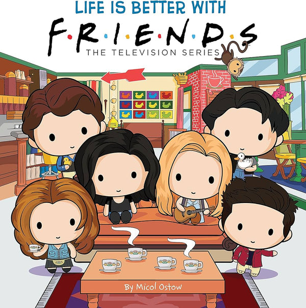 Life is Better with Friends: The Official FRIENDS Picture Book, Micol Ostow