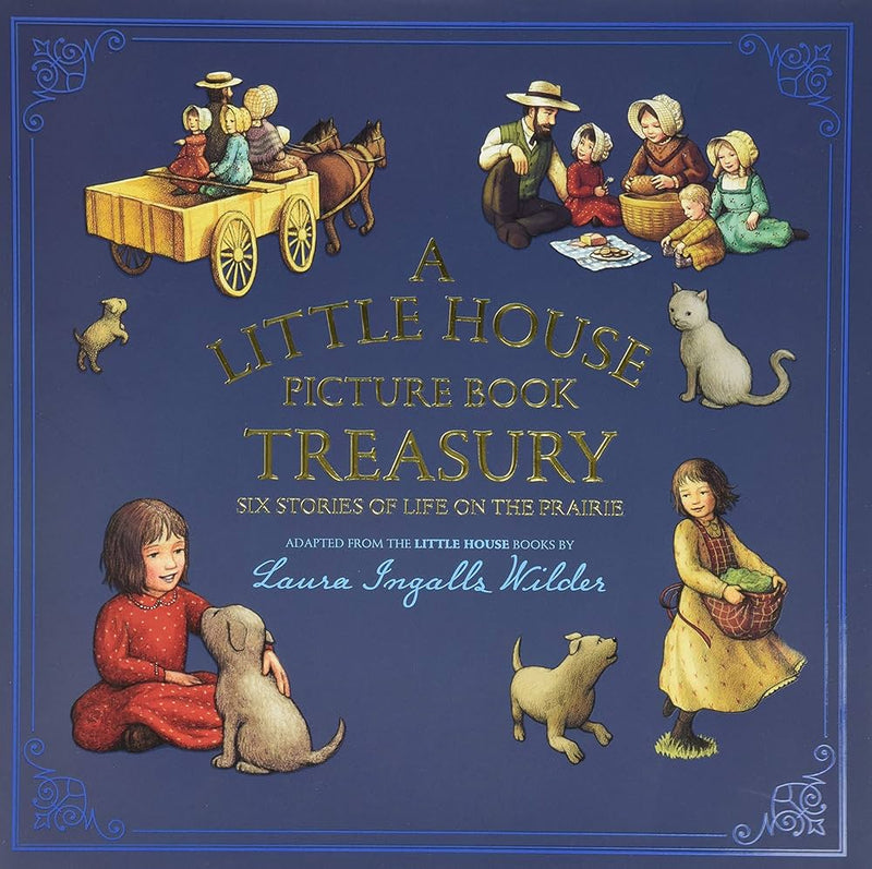 A Little House Picture Book Treasury: Six Stories of Life on the Prairie, Laura Ingalls Wilder