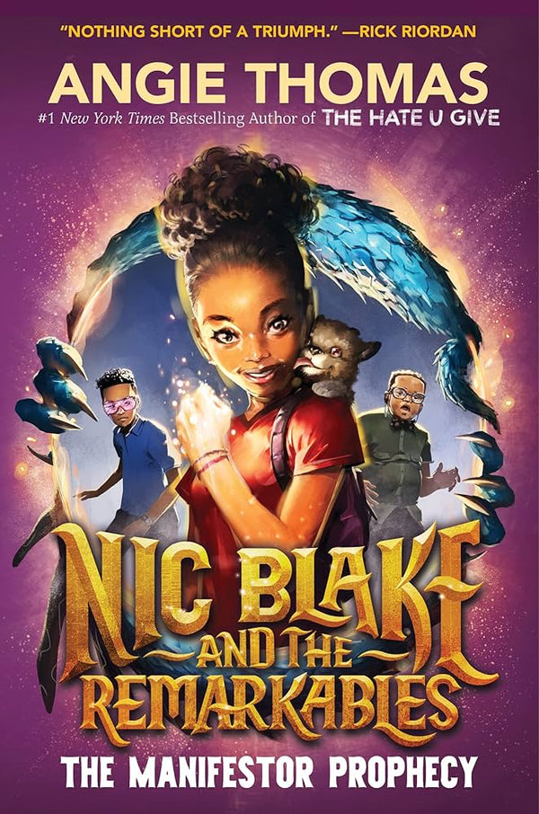 Nic Blake and the Remarkables (Book 1): The Manifestor Prophecy, Angie Thomas