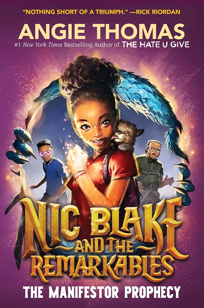 Nic Blake and the Remarkables (Book 1): The Manifestor Prophecy, Angie Thomas