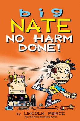 Big Nate (Book 33): No Harm Done!, Lincoln Peirce