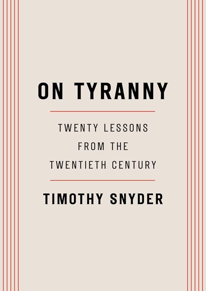 On Tyranny, Timothy Snyder