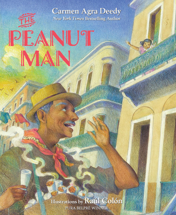 The Peanut Man, Carmen Agra Deedy and Raúl Colón