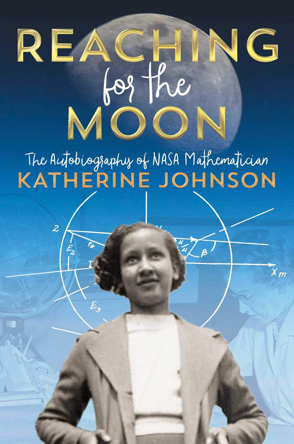 Reaching for the Moon, Katherine Johnson