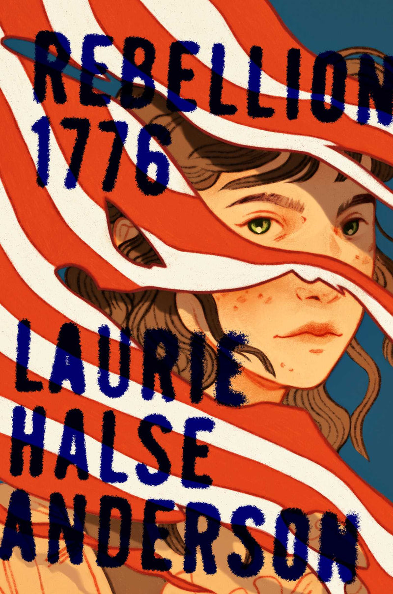 Rebellion 1776, Laurie Halse Anderson