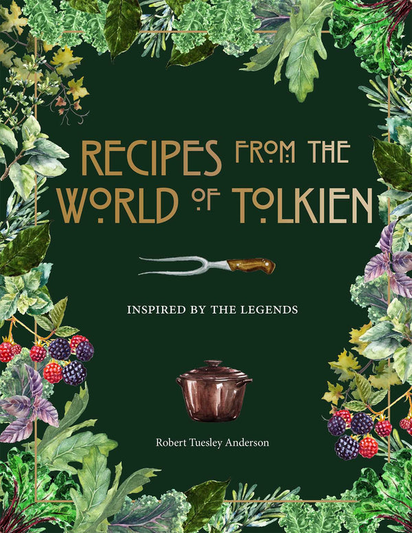 Recipes from the World of Tolkien, Robert Tuesley Anderson