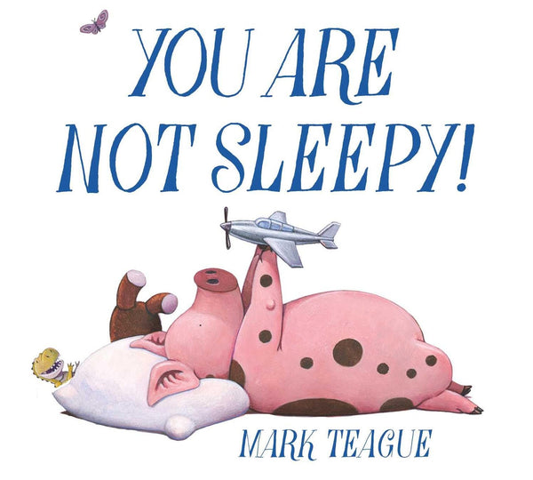 You Are Not Sleepy!, Mark Teague