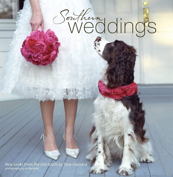Southern Weddings: New Looks from the Old South, Tara Guérard