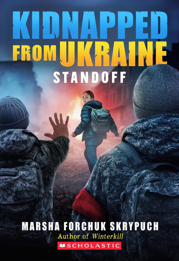 Kidnapped from Ukraine (Book 2): Standoff, Marsha Forchuk Skrypuch