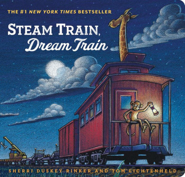 Steam Train, Dream Train, Sherri Duskey Rinker and Tom Lichtenheld