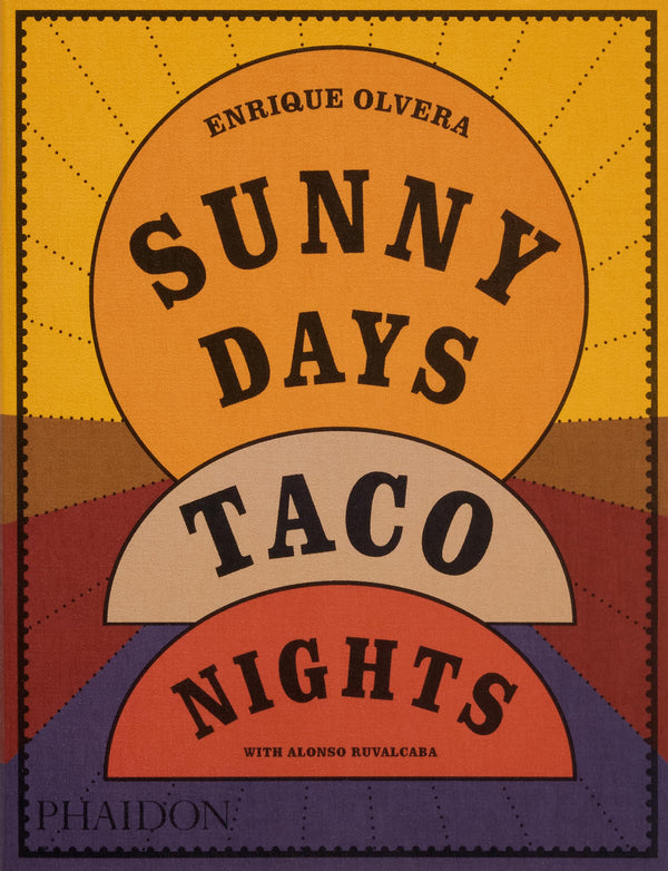 Sunny Days Taco Nights, Enrique Olvera and Alonso Ruvalcaba