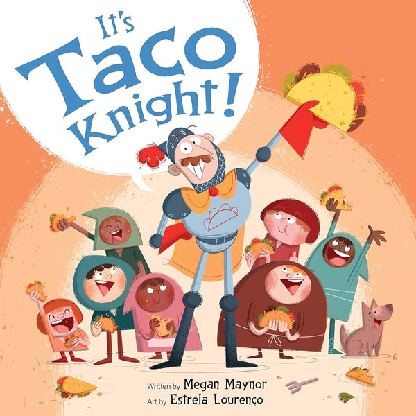 It's Taco Knight!, Megan Maynor and Estrela Lourenço