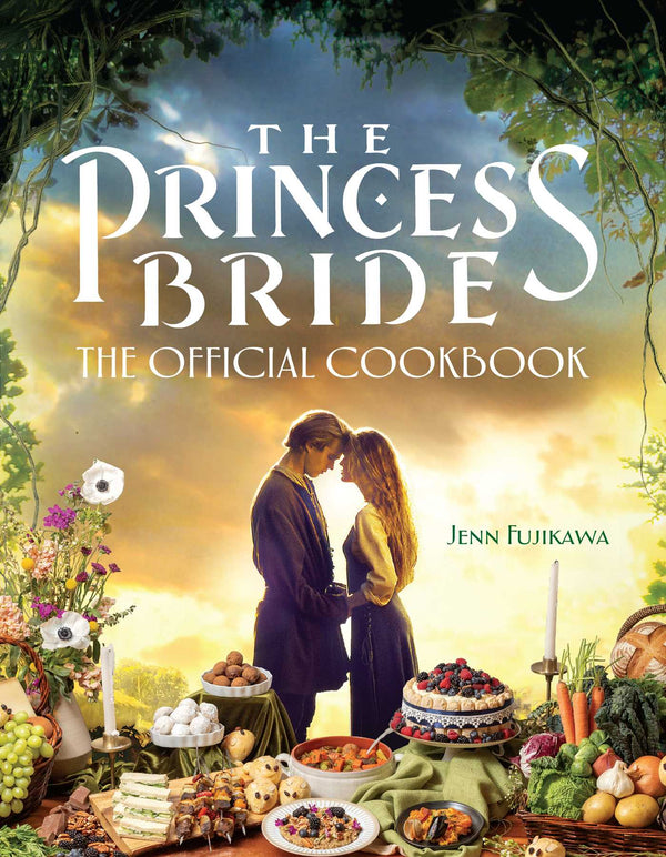 The Princess Bride: The Official Cookbook, Jenn Fujikawa