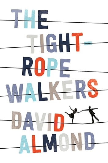 The Tightrope Walkers, David Almond