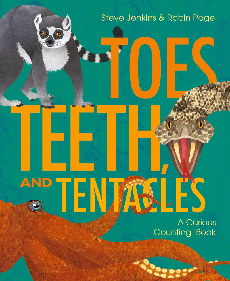 Toes, Teeth, and Tentacles: A Curious Counting Book, Steve Jenkins and Robin Page