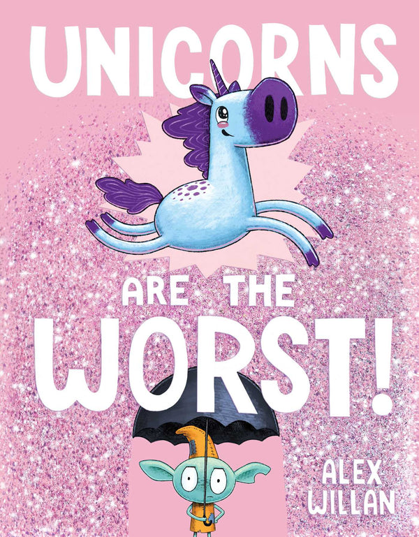 Unicorns are the Worst!, Alex Willan