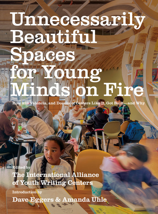 Unnecessarily Beautiful Spaces for Young Minds on Fire, The International Alliance of Youth Writing Centers