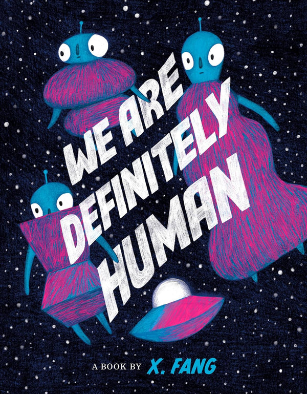We Are Definitely Human, X. Fang