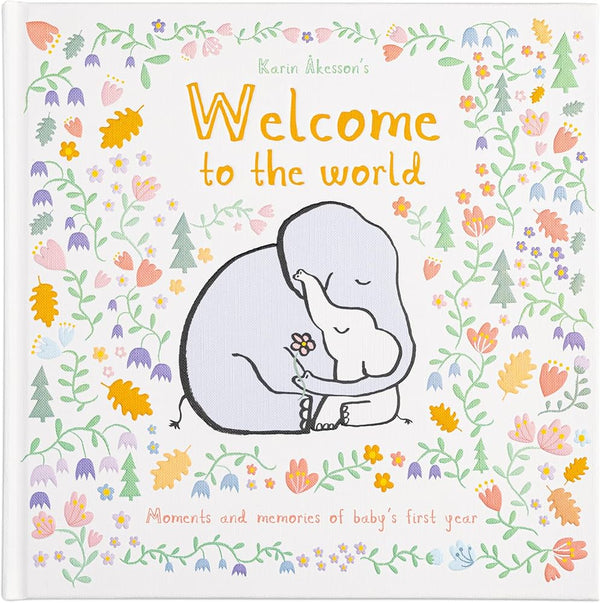 Welcome to the World: Moments and Memories of Baby's First Year, Karin Åkesson