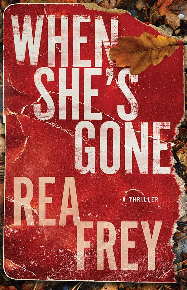 When She's Gone, Rea Frey