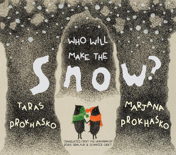 Who Will Make the Snow?, Taras Prokhasko and Marjana Prokhasko