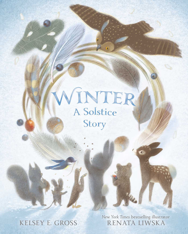Winter: A Solstice Story, Kelsey E. Gross and Renata Liwska