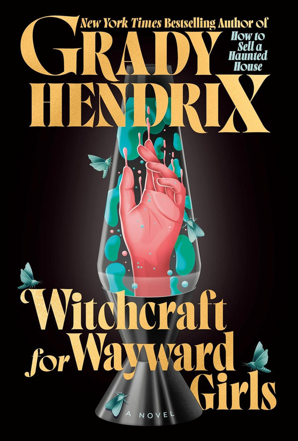 Witchcraft for Wayward Girls, Grady Hendrix