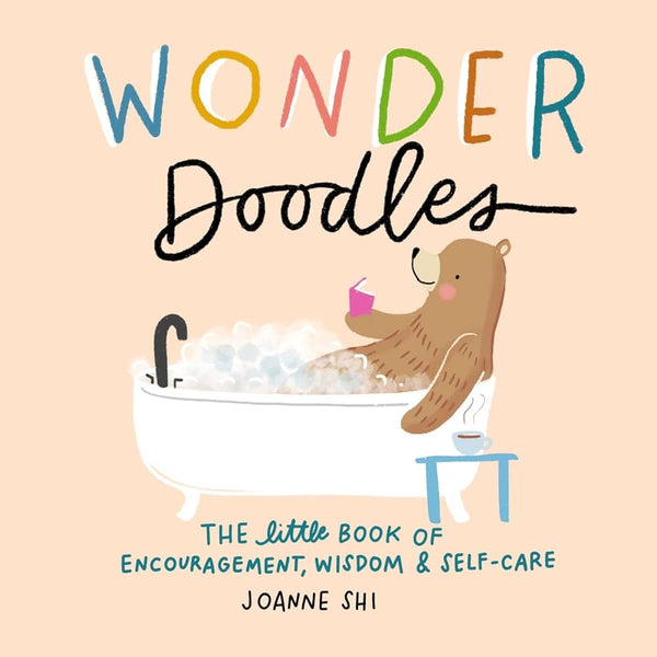 Wonder Doodles: The Little Book of Encouragement, Wisdom & Self-Care, Joanne Shi