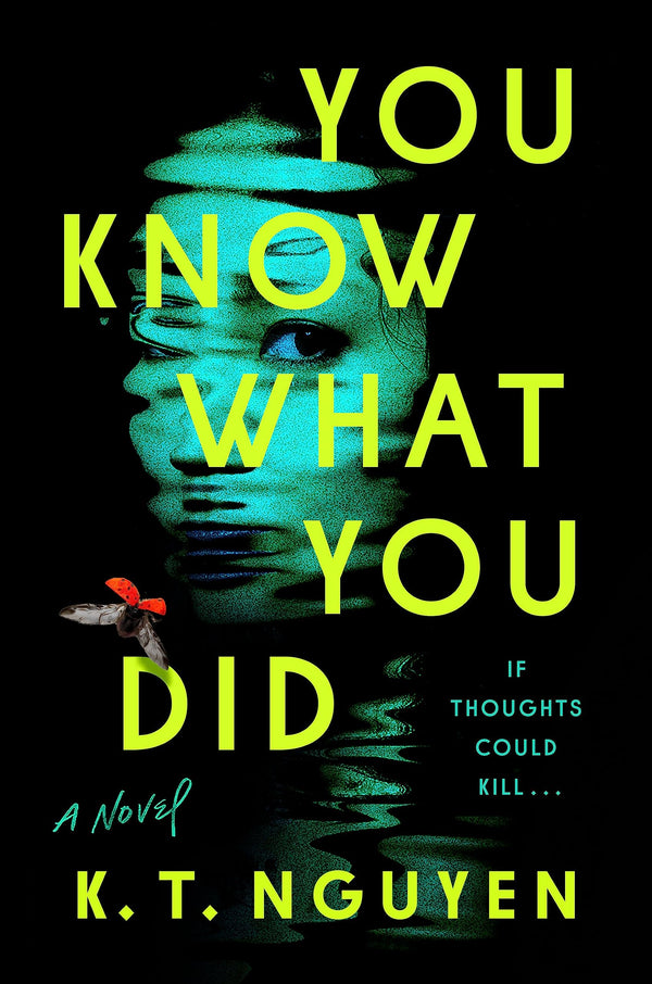 You Know What You Did, K. T. Nguyen