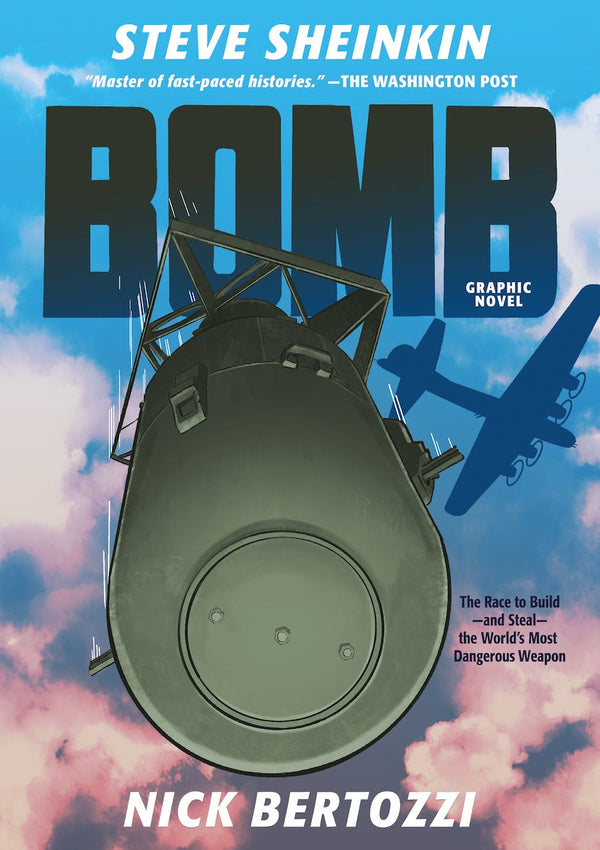 Bomb: Graphic Novel, Steve Sheinkin and Nick Bertozzi