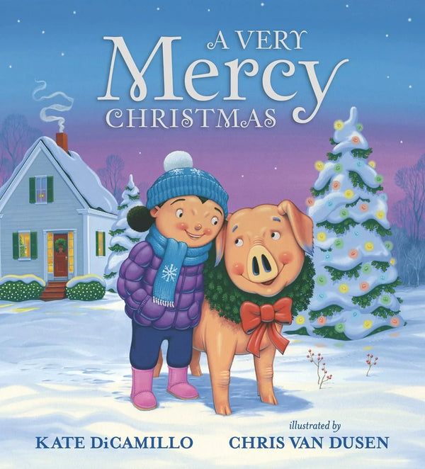 Mercy Watson: A Very Mercy Christmas, Kate DiCamillo and Chris Van Dusen