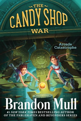 The Candy Shop War (Book 2): Arcade Catastrophe, Brandon Mull