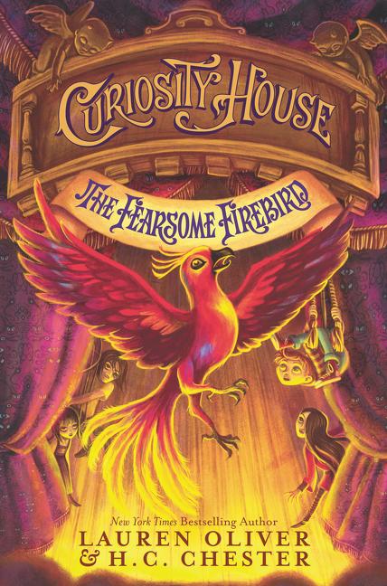 Curiosity House (Book 3): The Fearsome Firebird, Lauren Oliver & H.C. Chester