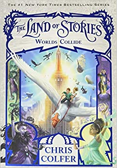 The Land of Stories: Worlds Collide (Book 6), Chris Colfer