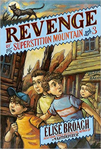 Revenge of Superstition Mountain (Book 3), Elise Broach