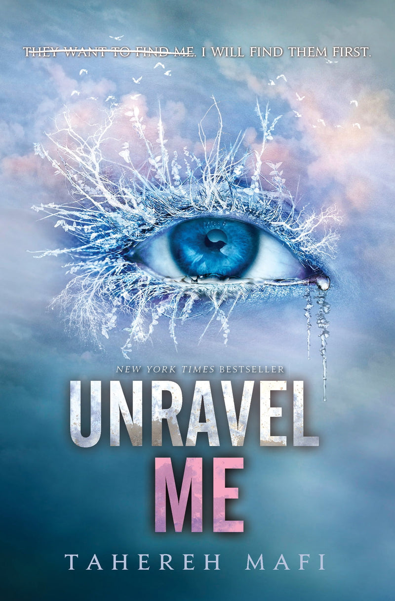 Shatter Me (Book 2): Unravel Me, Tahereh Mafi