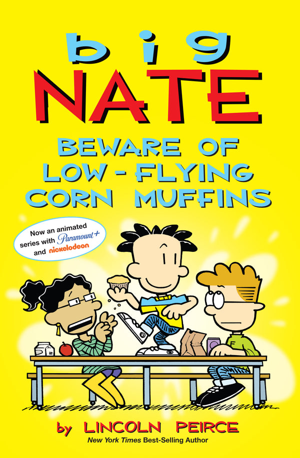 Big Nate: Beware of Low-Flying Corn Muffins, Lincoln Peirce