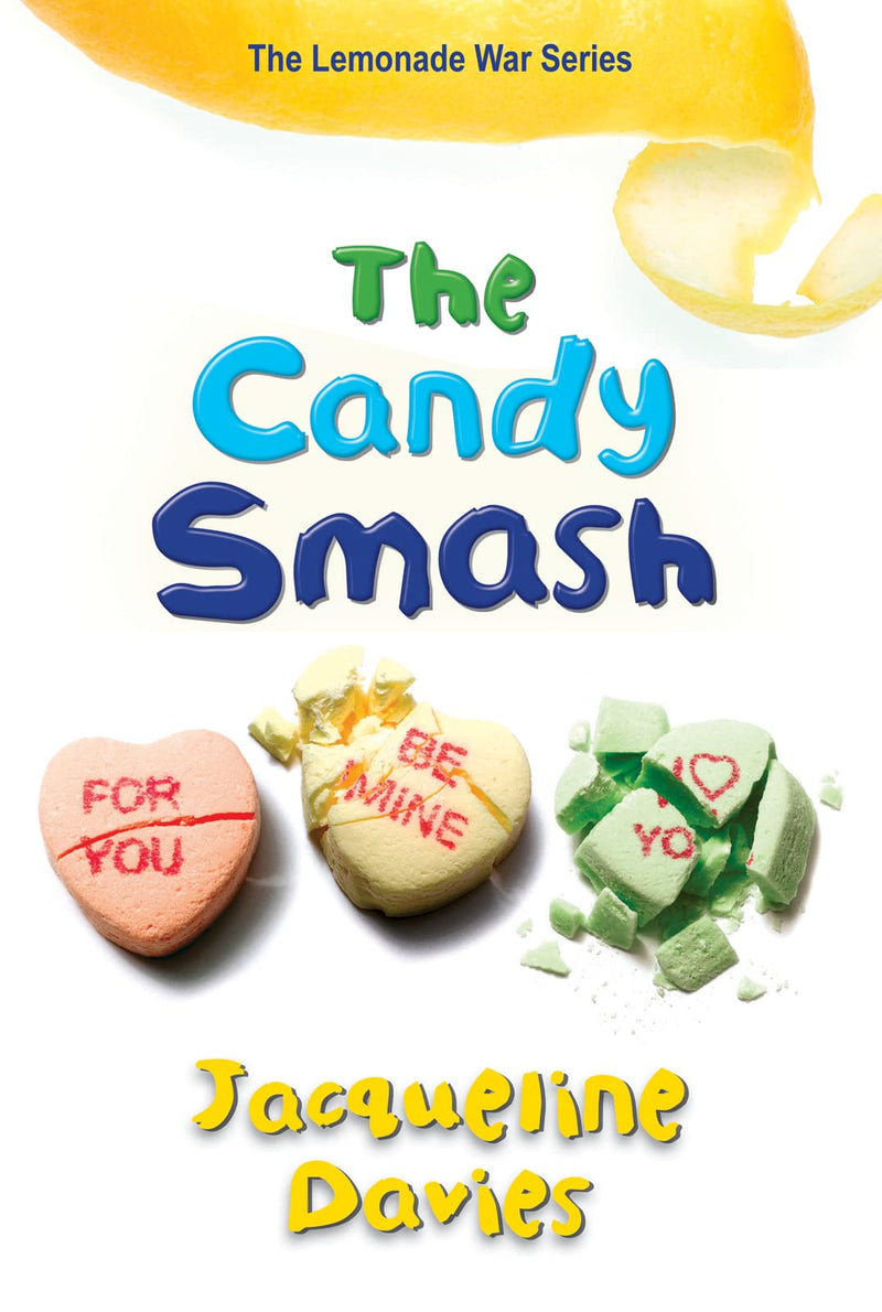 The Lemonade War (Book 4): The Candy Smash, Jacqueline Davies