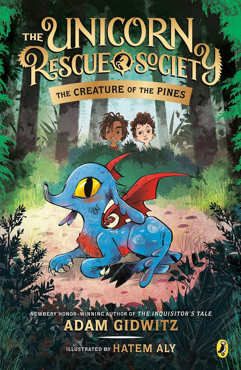 The Unicorn Rescue Society (Book 1): The Creature of the Pines, Adam Gidwitz