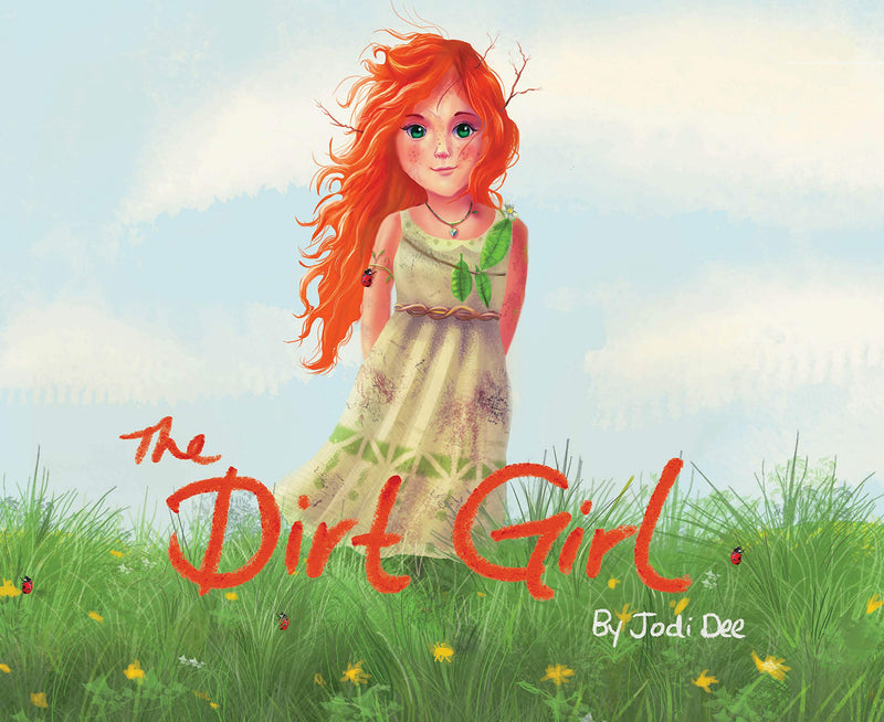 The Dirt Girl, Jodi Dee