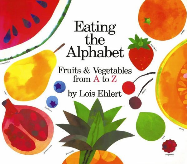 Eating the Alphabet, Lois Ehlert