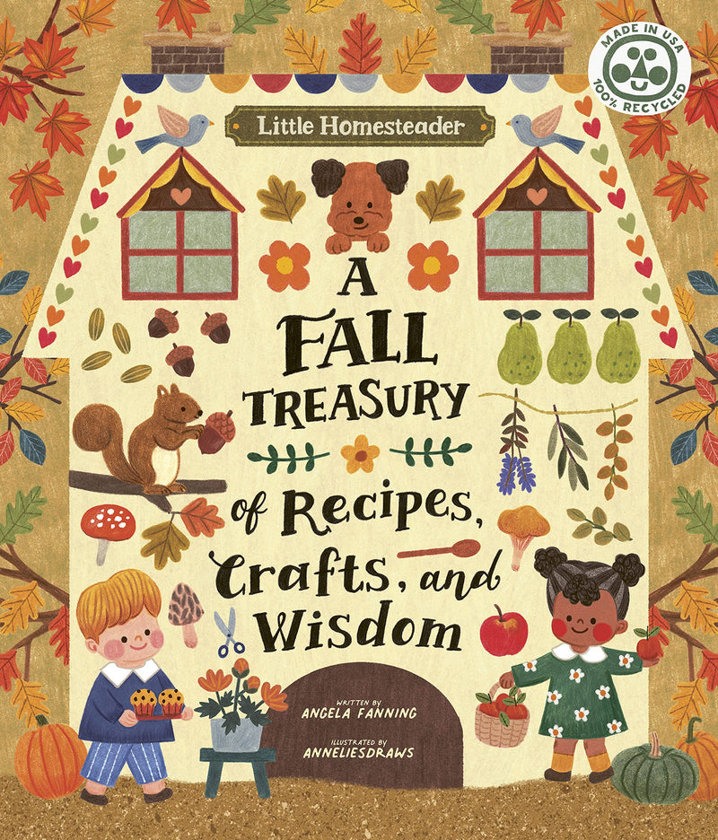 A Fall Treasury of Recipes, Crafts, and Wisdom, Angela Ferraro-Fanning and Anneliesdraws