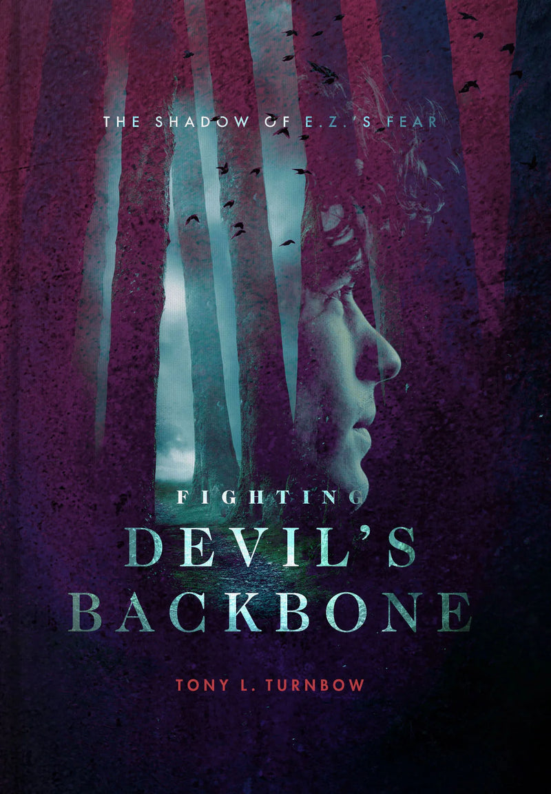 Fighting Devil's Backbone (Book 1): The Shadow of E. Z.'s Fear, Tony L. Turnbow